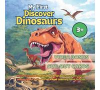 My First Discover Dinosaurs: Meet 16 Incredible Prehistoric Friends Through Stunning Images (Ages 3-8) - A Fun Visual Learning Book for Kids