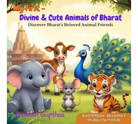 My First - Divine & Cute Animals of Bharat: Discover Bharat's Beloved Animal Friends: 1 (My First Series)