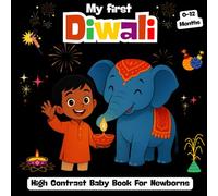 My First Diwali, High Contrast Baby Book for Newborns: Cute Black and White Deepavali Themed Images, Great Gift For Babies 0-12 Months ( infants Visual sensory stimulation pictures )