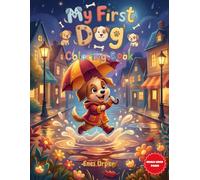 My First Dog Coloring Book: 30 Adorable & Simple Puppy Illustrations for Kids, Toddlers, and Preschoolers - Easy to Color Bold Lines for Little Hands (The Cute Animals Coloring Collection)