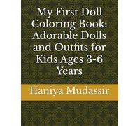 My First Doll Coloring Book: Adorable Dolls and Outfits for Kids Ages 3-6 Years