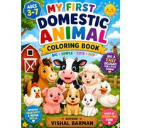 My First Domestic Animal Coloring Book: Big, Simple & Fun Coloring Pages for Kids Ages 3-7 | Cute Farm Animals with Bold and Easy Designs