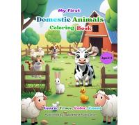 My First Domestic Animals Coloring Book for Kids Ages 2-5: Learn, Trace & Color Cute Farm Animals • Early Learning & Preschool Activity Book • Easy ... Coloring Books for Toddlers (Ages 2-5))
