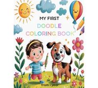 My first doodle coloring book - 60 large, lovingly designed motifs, playful painting fun for little explorers from 1 year old: Promotes fine motor skills and creativity
