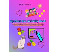 My First Dot Activity Book: Fun and easy dot coloring book for kids ages 3-5 |Animals,Letters,Numbers,Shapes and More