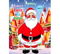 My First Dot to Dot Christmas: Easy Holiday Connect-the-Dots for Toddlers and Preschool Kids Ages 2-5: Fun and Simple Christmas Dot-to-Dot Activities to Learn, Trace, and Color for Toddlers Preschool