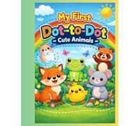 My First Dot-to-Dot - Cute Animals: Fun Number Tracing & Easy Puzzles for Kids Ages 3-6 (My First Skills Activity Series)