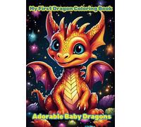 My First Dragon Coloring Book: Adorable Baby Dragons, Bold and Easy to Color