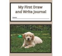 My First Draw and Write Journal: Wide Ruled with Drawing Space (8.5" x 11" Notebook) with Puppy Cover