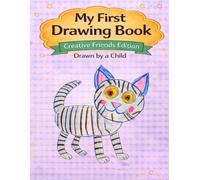 My First Drawing Book: Creative Friends Edition - Happy Little Kitten (My First Drawing Book Series)