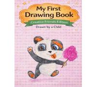 My First Drawing Book: Creative Friends Edition - Happy Little Panda (My First Drawing Book Series)