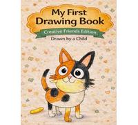 My First Drawing Book: Creative Friends Edition - Playful Cat (My First Drawing Book Series)