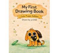 My First Drawing Book: Cute Puppy Edition (My First Drawing Book Series)