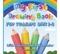 My First Drawing Book: Draw, Doodle & Color with Cute Animals | Fun & Easy for Toddlers Ages 1-3