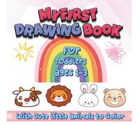 My First Drawing Book: Draw, Doodle & Color with Cute little Animals | Fun & Easy for Toddlers Ages 1-3