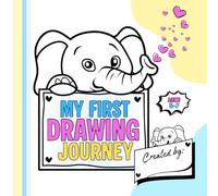 My First Drawing Journey: A Creative Activity Book for Kids Ages 5-7