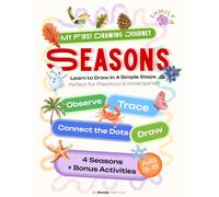 My First Drawing Journey: Four Seasons | Learn to Draw in 4 Simple Steps | A Preschool Activity Book with Connect the Dots, Tracing, Drawing & Bonus Creative Activities | Ages 3-5