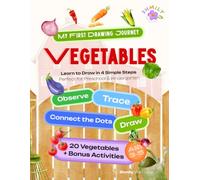 My First Drawing Journey: Vegetables | Learn to Draw in 4 Simple Steps | A Preschool Activity Book with Connect the Dots, Tracing, Drawing & Bonus ... A joyful creative journey for little artists