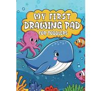 My First Drawing Pad for Toddlers - Fun & Creative Sketchbook for Little Artists!: A Fun & Creative Drawing Pad for Toddlers to Scribble, Doodle, and Explore Their Imagination!