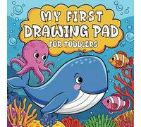 My First Drawing Pad for Toddlers - Fun & Creative Sketchbook for Little Artists!: A Fun & Creative Drawing Pad for Toddlers to Scribble, Doodle, and Explore Their Imagination!