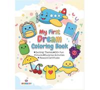 My First Dream Coloring Book: Easy Coloring Book for Kids Ages 3-6 with Cute Pictures, Big & Simple Coloring Pages, Fun Activities & Reward Certificate