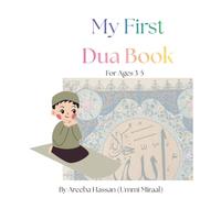 My First Dua Book: A Gentle Introduction to Daily Duas for Muslim Toddlers (Ages 3-5)
