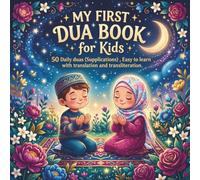 My First Dua book for Kids: Islamic Prayers and Moral Stories for Preschoolers and Kindergartners A Colorful Illustrated Book with Arabic, ... Children Ages 2-6 (The Heart Of Islam Series)