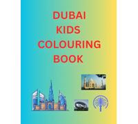 My First Dubai Colouring Book for Kids: Fun Dubai Landmarks, Camels, Desert Adventures and UAE Culture to Colour for Children Ages 5-9