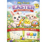 My First Easter Activity Book: Color, Trace, Count and Match Fun Easter Activities for Kids Ages 3-4 (Little Explorers Activity Series)