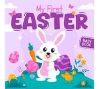 My First Easter Baby Book: A Hoppy-Sweet Easter Gift for Babies with Adorable High-Contrast Pictures of Bunnies, Eggs & Chicks - Ideal for Newborns & Toddlers (baby's first easter gifts)