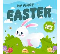 My First Easter Book for Baby Boys & Girls: High-Contrast Bunnies, Eggs & Spring Fun - A Sweet First Easter Gift for Infants (0-12 Months)