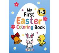 My first Easter Coloring Book: 40 cute and simple Easter coloring pages for Toddlers ages 1-3