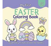 My First Easter Coloring Book: Big and Easy Pictures to Color for Toddlers Ages 1 to 3