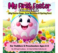 My First Easter Coloring Book: Big Easter Eggs, Cute Bunnies & Spring Fun (My First Holiday Coloring Books)