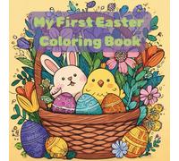 My First Easter Coloring Book: Cute and Simple Easter Coloring Pages for Kids Ages 4-10 : Fun Spring Coloring Pages with Eggs, Animals, and Flowers