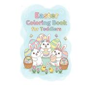 My First Easter Coloring book: Cute Bunnies, Easter Eggs, Chicks and Spring Fun | Simple Big Pictures for Kids Ages 2-4