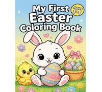 My First Easter Coloring Book: Cute Bunny, Chick, and Egg Designs for Kids Ages 3-6 - Simple Holiday Activity Pages for Early Learners (My First Series)