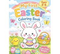 My First Easter Coloring Book for Ages 2-5: Big, Easy Designs with Thick Lines - Perfect for Little Hands Learning to Color