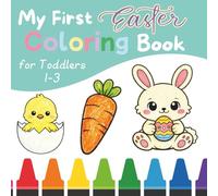 My First Easter Coloring Book for Toddlers 1-3: Simple, Big Pictures of Cute Bunnies, Eggs & Spring Fun (Lily & Fred Colors)