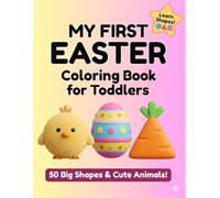 My First Easter Coloring Book for Toddlers: 50 Big and Easy Educational Shapes, Animals, and Spring Designs for Kids Ages 2-4 (TinyJoy Toddler Easter Adventures)
