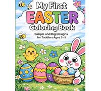 My First Easter Coloring Book: Simple and Big Designs for Toddlers Ages 3-5
