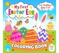 My First Easter Egg Coloring Book for Toddlers Ages 1-4: Easy And Fun Coloring Pages Filled With 30 Adorable Easter Egg Designed Especially For Little Hands | Easter Basket Stuffers