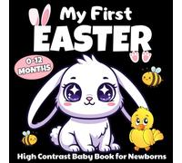 My First Easter High Contrast Baby Book for Newborns 0-12 Months: Simple Black and White Images to Develop Baby's Eyesight | Easter Basket Stuffers
