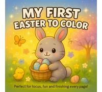My first Easter to color: Easy and Simple Easter Coloring Pages for Toddlers and all ages
