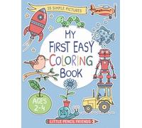 My First Easy Coloring Book: Fun and Simple Coloring Pages for Toddlers and Kids Ages 2-4 (Little Pencil Friends Book 1)
