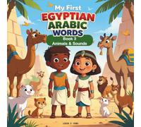 My First Egyptian Arabic Words: Book 3: Animals & Sounds