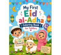 My First Eid al-Adha Coloring Book: Big, Simple & Cute Islamic Coloring Pages for Toddlers | Eid Mubarak Gift for Boys and Girls