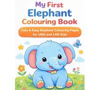 My First Elephant Colouring Book for Kids: Cute & Easy Elephant Coloring Pages for UKG and LKG Kids Big Pictures • Thick Lines • Fun Learning