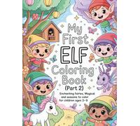 My First Elf Coloring Book (Part 2): Enchanting Fairies, Magical Scenes, and Seasons to Color for Children Ages 3-9 (Little Creatures of Magic - Coloring Series)