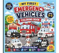 My First Emergency Vehicles Coloring Book for Kids Ages 3-5: Fun & Easy Coloring Pages Featuring Fire Trucks, Police Cars, Ambulances, Rescue ... Heroes for Toddlers and Preschoolers